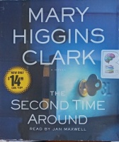 The Second Time Around written by Mary Higgins Clark performed by Jan Maxwell on Audio CD (Abridged)